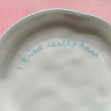 Statement Plate – “I Tried Really Hard”