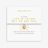 Joma A Little Life is Tough But So Are You Bracelet