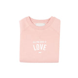Bob & Blossom ‘All You Need Is Love’ Faded Blush Sweatshirt