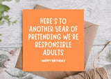 Pretend We’re Adults Another Year Funny Birthday Card