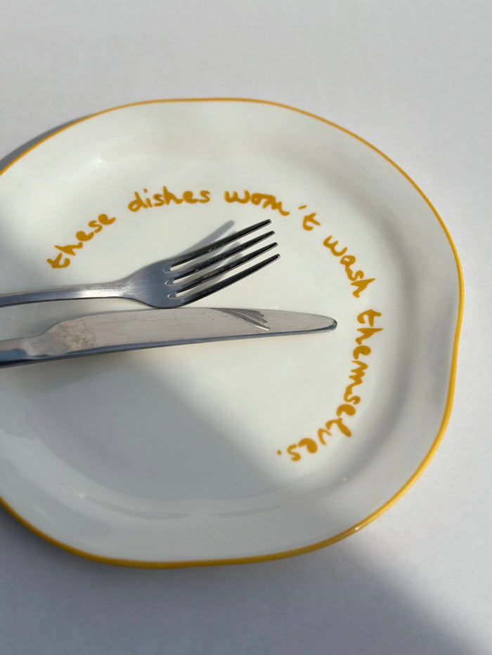 Statement Plate - 'These Dishes Won't Wash Themselves.'