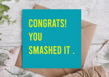 Congrats You Smashed It Congratulations Card