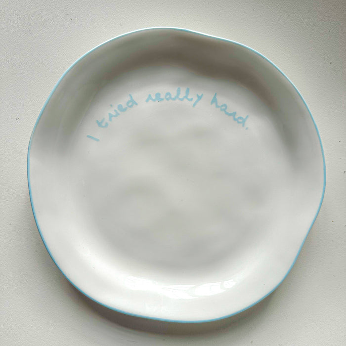Statement Plate – “I Tried Really Hard”