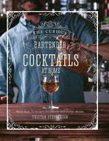 The Curious Bartender: Cocktails at Home – Hardback