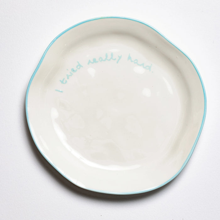 Statement Plate – “I Tried Really Hard”